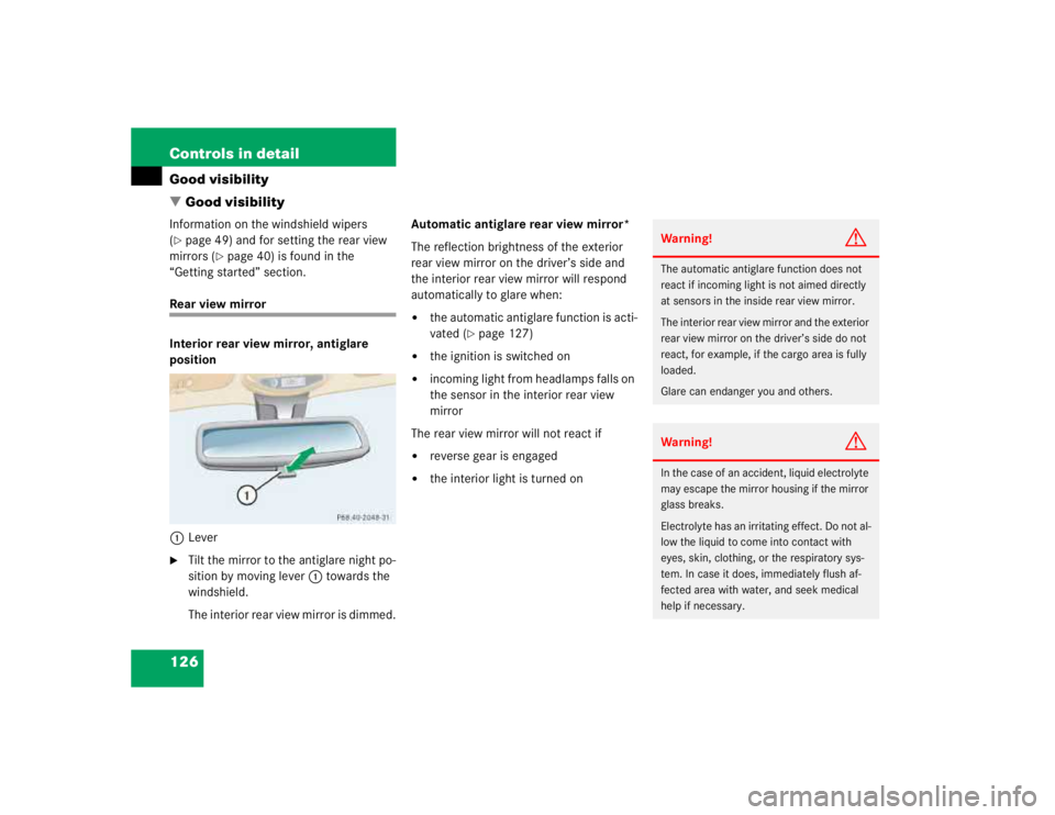 MERCEDES-BENZ ML320 1997 Complete Repair Manual 126 Controls in detailGood visibility
Good visibilityInformation on the windshield wipers
(page 49) and for setting the rear view
mirrors (
page 40) is found in the
“Getting started” section MERCEDES-BENZ ML320 1997 Complete Repair Manual 126 Controls in detailGood visibility
Good visibilityInformation on the windshield wipers
(page 49) and for setting the rear view
mirrors (
page 40) is found in the
“Getting started” section