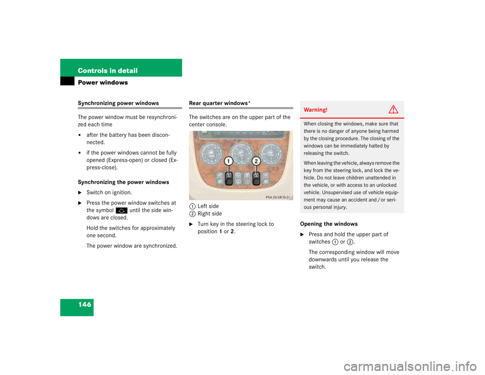 MERCEDES-BENZ ML320 1997 Complete Repair Manual 146 Controls in detailPower windowsSynchronizing power windows
The power window must be resynchroni-
zed each time
after the battery has been discon-
nected.
if the power windows cannot be fully
o MERCEDES-BENZ ML320 1997 Complete Repair Manual 146 Controls in detailPower windowsSynchronizing power windows
The power window must be resynchroni-
zed each time
after the battery has been discon-
nected.
if the power windows cannot be fully
o