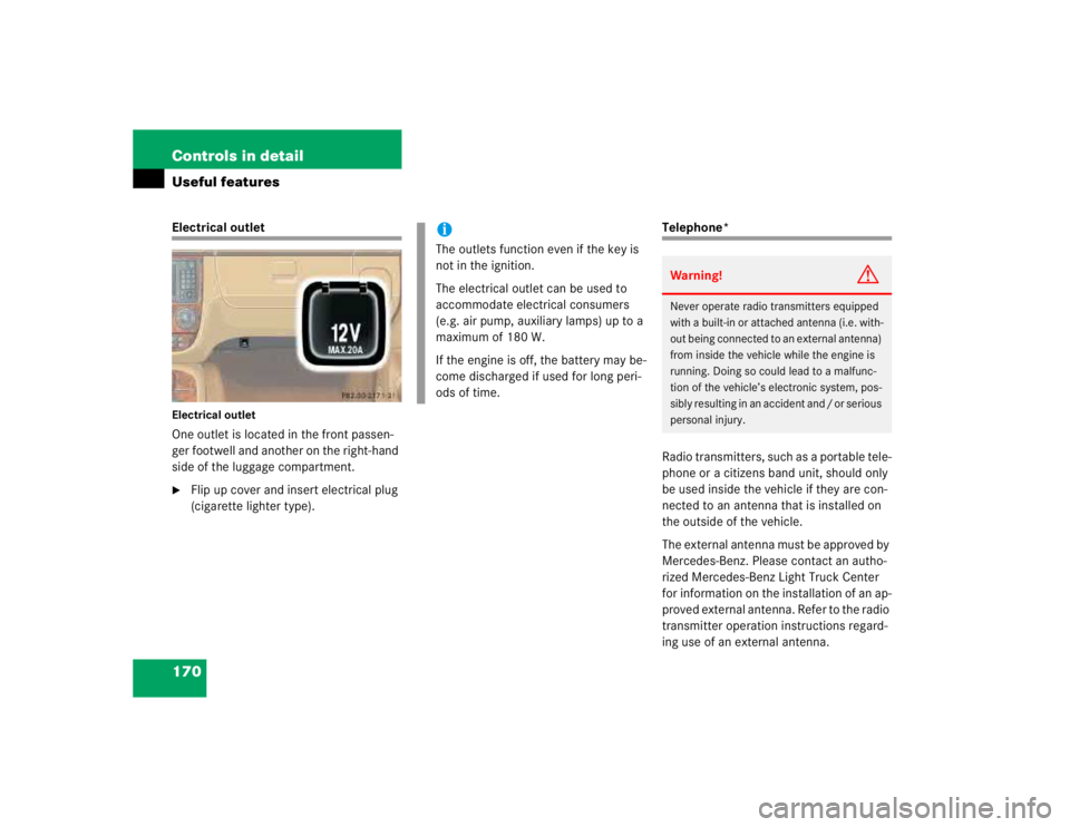 MERCEDES-BENZ ML320 1997 Complete Repair Manual 170 Controls in detailUseful featuresElectrical outletElectrical outletOne outlet is located in the front passen-
ger footwell and another on the right-hand
side of the luggage compartment.
Flip up MERCEDES-BENZ ML320 1997 Complete Repair Manual 170 Controls in detailUseful featuresElectrical outletElectrical outletOne outlet is located in the front passen-
ger footwell and another on the right-hand
side of the luggage compartment.
Flip up