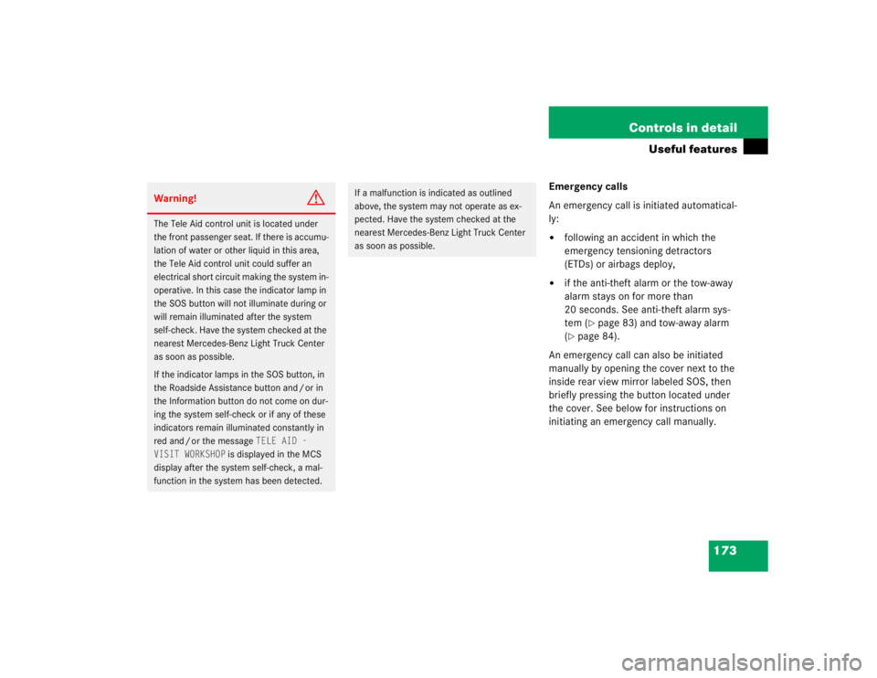 MERCEDES-BENZ ML320 1997 Complete Repair Manual 173 Controls in detail
Useful features
Emergency calls
An emergency call is initiated automatical-
ly:
following an accident in which the
emergency tensioning detractors
(ETDs) or airbags deploy,
MERCEDES-BENZ ML320 1997 Complete Repair Manual 173 Controls in detail
Useful features
Emergency calls
An emergency call is initiated automatical-
ly:
following an accident in which the
emergency tensioning detractors
(ETDs) or airbags deploy,
