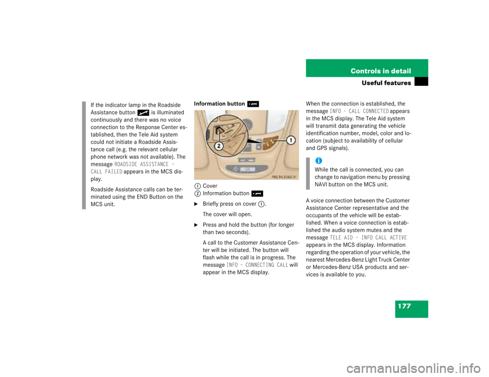 MERCEDES-BENZ ML320 1997 Complete Repair Manual 177 Controls in detail
Useful features
Information button¡
1Cover
2Information button¡
Briefly press on cover1.
The cover will open.
Press and hold the button (for longer
than two seconds).
A ca MERCEDES-BENZ ML320 1997 Complete Repair Manual 177 Controls in detail
Useful features
Information button¡
1Cover
2Information button¡
Briefly press on cover1.
The cover will open.
Press and hold the button (for longer
than two seconds).
A ca