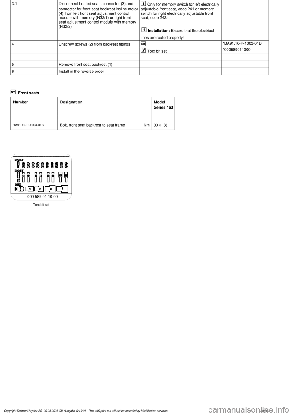 MERCEDES-BENZ ML350 1997  Complete Repair Manual 
 3.1
Disconnect heated seats connector (3) and 

connector for front seat backrest incline motor 

(4) from left front seat adjustment control 

module with memory (N32/1) or right front 

seat adjus