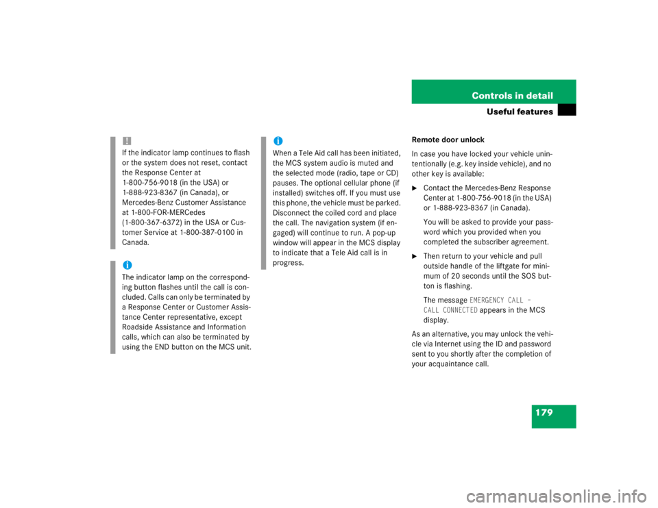 MERCEDES-BENZ ML350 1997 Complete Repair Manual 179 Controls in detail
Useful features
Remote door unlock
In case you have locked your vehicle unin-
tentionally (e.g. key inside vehicle), and no
other key is available:
Contact the Mercedes-Benz R MERCEDES-BENZ ML350 1997 Complete Repair Manual 179 Controls in detail
Useful features
Remote door unlock
In case you have locked your vehicle unin-
tentionally (e.g. key inside vehicle), and no
other key is available:
Contact the Mercedes-Benz R