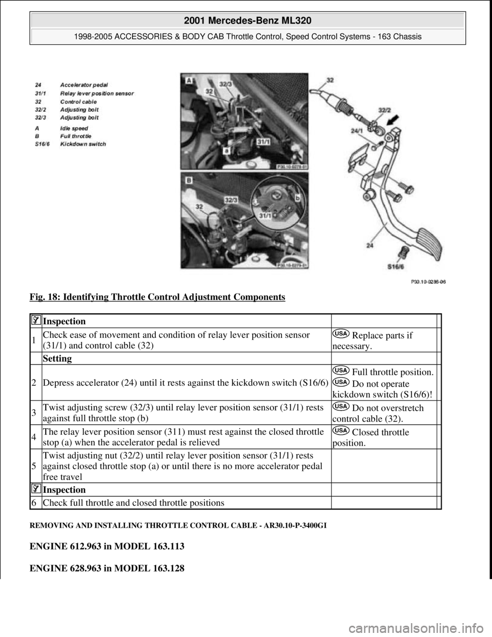 MERCEDES-BENZ ML430 1997  Complete Repair Manual Fig. 18: Identifying Throttle Control Adjustment Components 
REMOVING AND INSTALLING THROTTLE CONTROL CABLE - AR30.10-P-3400GI 
ENGINE 612.963 in MODEL 163.113  
ENGINE 628.963 in MODEL 163.128  
 Ins
