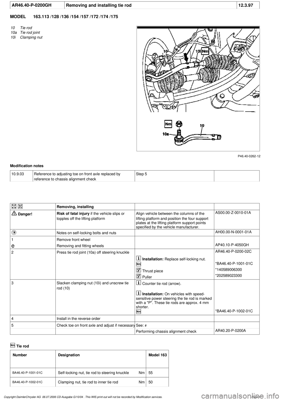 MERCEDES-BENZ ML430 1997 Complete Repair Manual
AR46.40-P-0200GH
Removing and installing tie rod
12.3.97
MODEL
163.113 /128 /136 /154 /157 /172 /174 /175
P46.40-0262-12
10
Tie rod
10a
Tie rod joint
10i
Clamping nut
Modification notes
10 MERCEDES-BENZ ML430 1997 Complete Repair Manual
AR46.40-P-0200GH
Removing and installing tie rod
12.3.97
MODEL
163.113 /128 /136 /154 /157 /172 /174 /175
P46.40-0262-12
10
Tie rod
10a
Tie rod joint
10i
Clamping nut
Modification notes
10