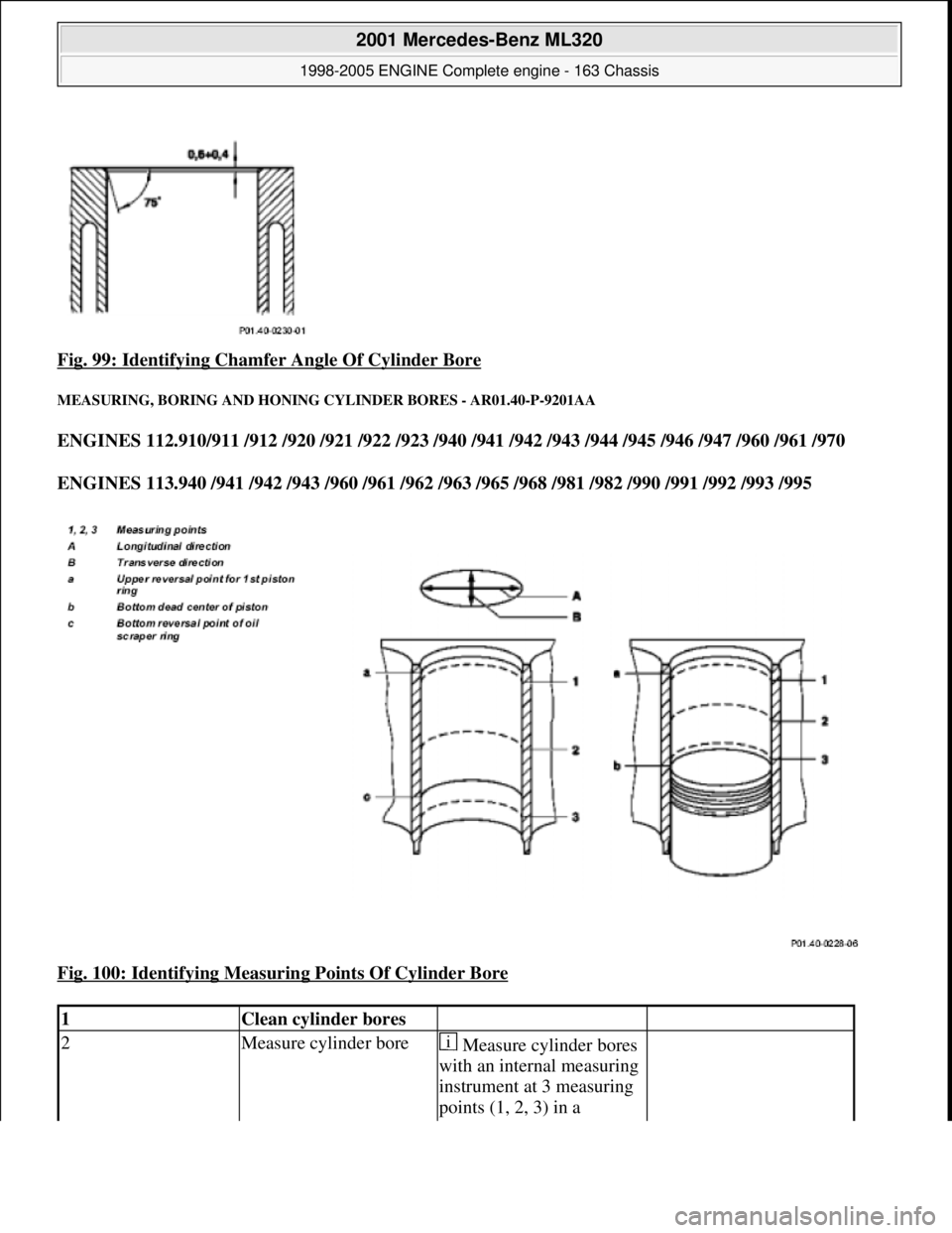 MERCEDES-BENZ ML500 1997  Complete Repair Manual Fig. 99: Identifying Chamfer Angle Of Cylinder Bore 
MEASURING, BORING AND HONING  CYLINDER BORES - AR01.40-P-9201AA 
ENGINES 112.910/911 /912 /920 /921 /922 /923 /940 / 941 /942 /943 /944 /945 /946 /