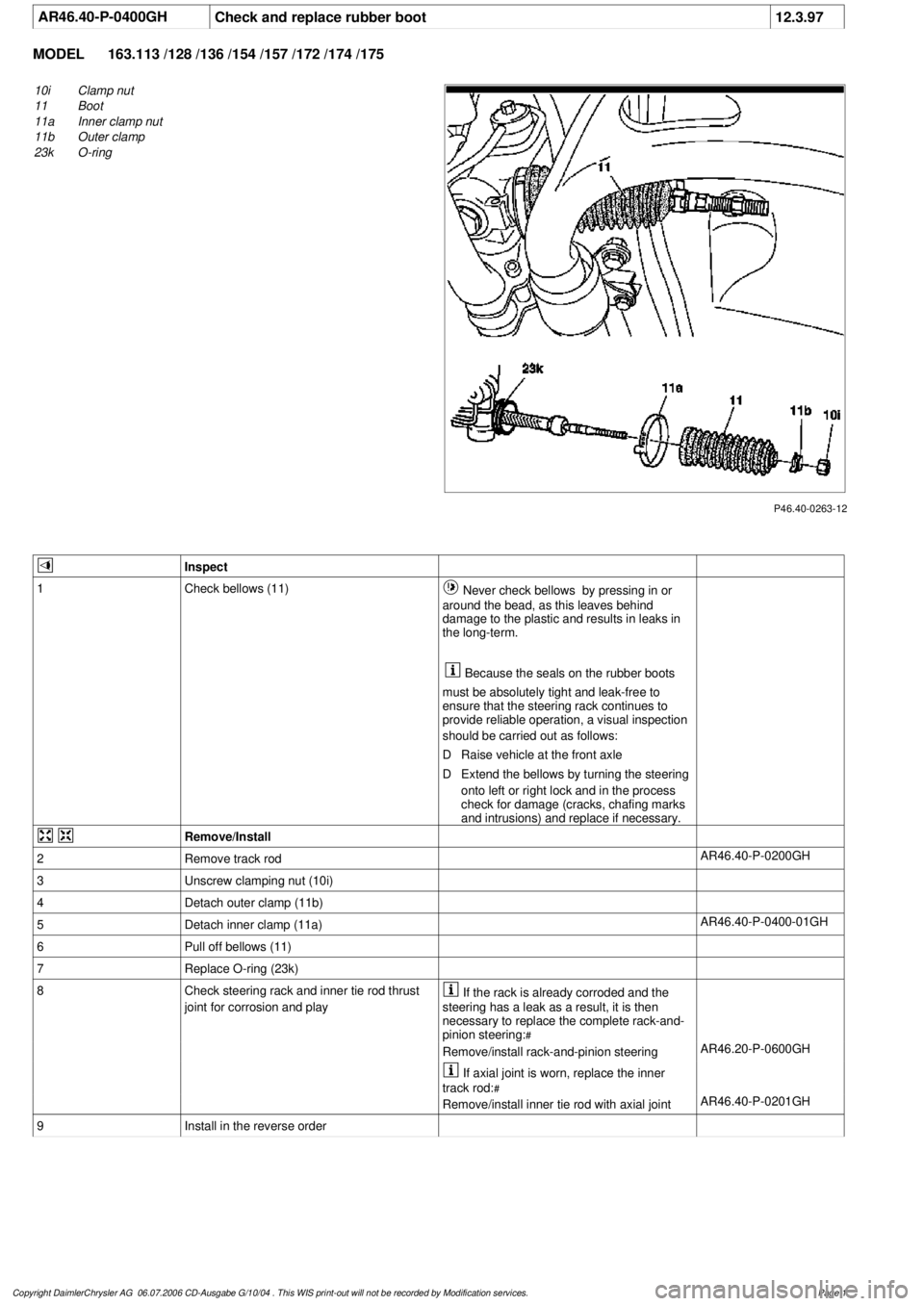MERCEDES-BENZ ML500 1997 Complete Repair Manual
AR46.40-P-0400GH
Check and replace rubber boot
12.3.97
MODEL
163.113 /128 /136 /154 /157 /172 /174 /175
P46.40-0263-12
10i
Clamp nut
11
Boot
11a
Inner clamp nut
11b
Outer clamp
23k
O-rin MERCEDES-BENZ ML500 1997 Complete Repair Manual
AR46.40-P-0400GH
Check and replace rubber boot
12.3.97
MODEL
163.113 /128 /136 /154 /157 /172 /174 /175
P46.40-0263-12
10i
Clamp nut
11
Boot
11a
Inner clamp nut
11b
Outer clamp
23k
O-rin