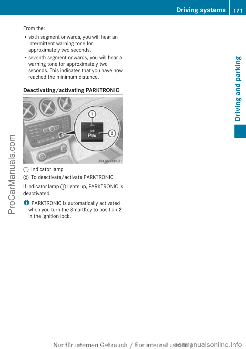 MERCEDES-BENZ B-CLASS 2012  Owners Manual From the:
R
sixth segment onwards, you will hear an
intermittent warning tone for
approximately two seconds.
R seventh segment onwards, you will hear a
warning tone for approximately two
seconds. This