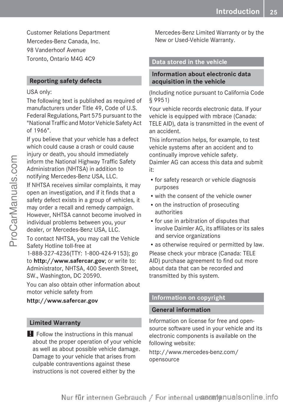 MERCEDES-BENZ B-CLASS 2012  Owners Manual Customer Relations Department
Mercedes-Benz Canada, Inc.
98 Vanderhoof Avenue
Toronto, Ontario M4G 4C9
Reporting safety defects
USA only:
The following  text 
is published as required of
manufacturers