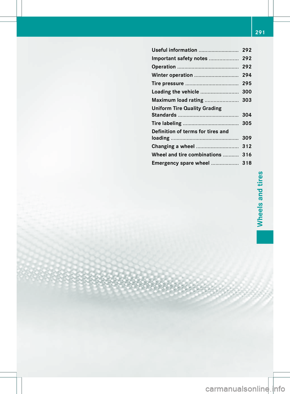 MERCEDES-BENZ B-CLASS SPORTS 2013  Owners Manual Useful information
............................292
Important safety notes ....................292
Operation ........................................... 292
Winter operation ...........................
