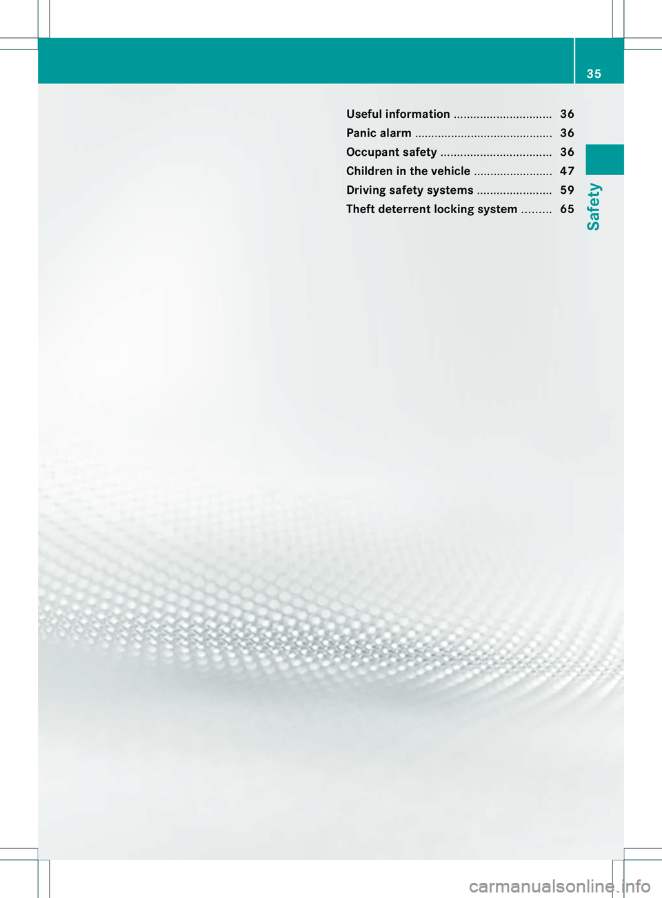 MERCEDES-BENZ B-CLASS SPORTS 2013  Owners Manual Useful information
..............................36
Panic alarm .......................................... 36
Occupant safety .................................. 36
Children in the vehicle ............