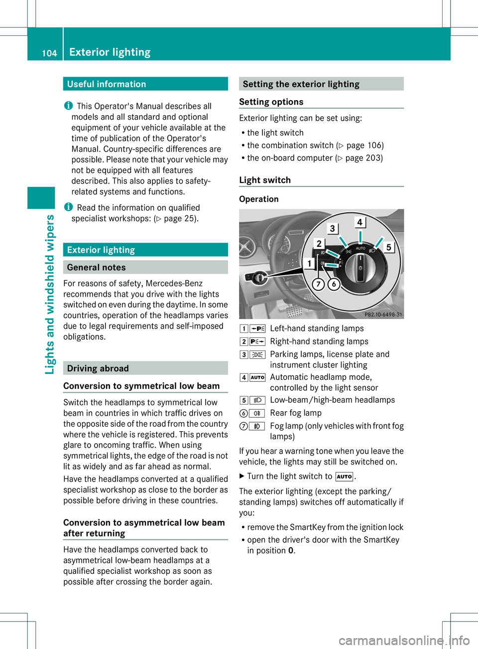 MERCEDES-BENZ B-CLASS SPORTS 2014 Owners Manual Useful information
i This Operator's Manual describes all
models and all standard and optional
equipment of your vehicle available at the
time of publication of the Operator's
Manual. Country- MERCEDES-BENZ B-CLASS SPORTS 2014 Owners Manual Useful information
i This Operator's Manual describes all
models and all standard and optional
equipment of your vehicle available at the
time of publication of the Operator's
Manual. Country-