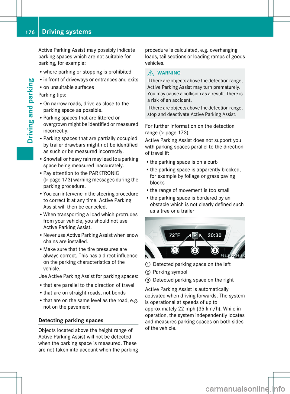 MERCEDES-BENZ B-CLASS SPORTS 2014 Owners Manual Activ
eParking Assist ma ypossibl yindicate
parking space swhich ar enot suitabl efor
parking ,for example:
R where parking or stopping is prohibited
R in front of driveway sorentrances and exits
R on MERCEDES-BENZ B-CLASS SPORTS 2014 Owners Manual Activ
eParking Assist ma ypossibl yindicate
parking space swhich ar enot suitabl efor
parking ,for example:
R where parking or stopping is prohibited
R in front of driveway sorentrances and exits
R on