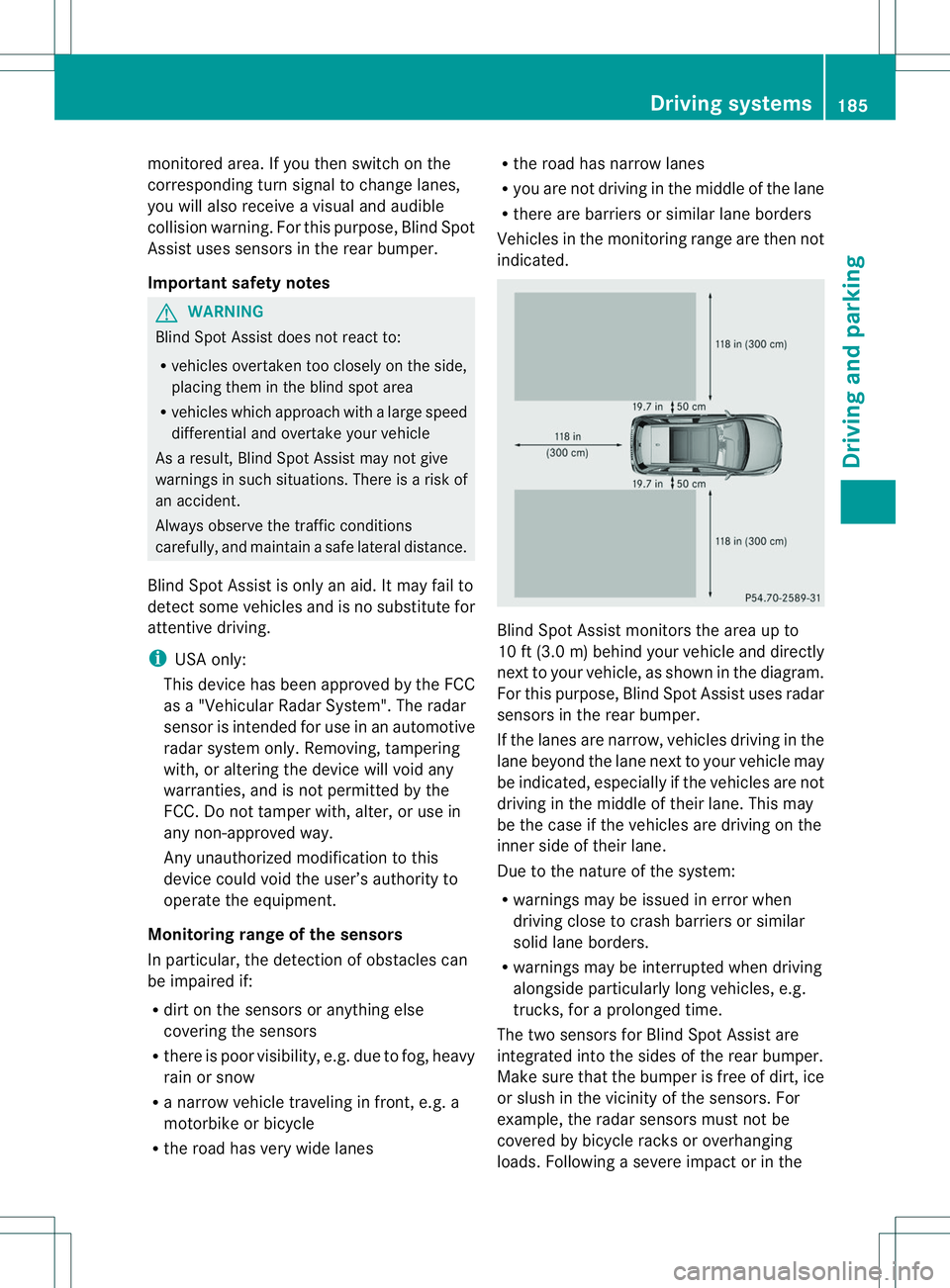MERCEDES-BENZ B-CLASS SPORTS 2014 Owners Manual monitored area
.Ifyou then switch on the
corresponding turn signa ltochange lanes,
you willa lsor eceive avisual and audible
collision warning. For this purpose, Blind Spot
Assist uses sensors in the MERCEDES-BENZ B-CLASS SPORTS 2014 Owners Manual monitored area
.Ifyou then switch on the
corresponding turn signa ltochange lanes,
you willa lsor eceive avisual and audible
collision warning. For this purpose, Blind Spot
Assist uses sensors in the