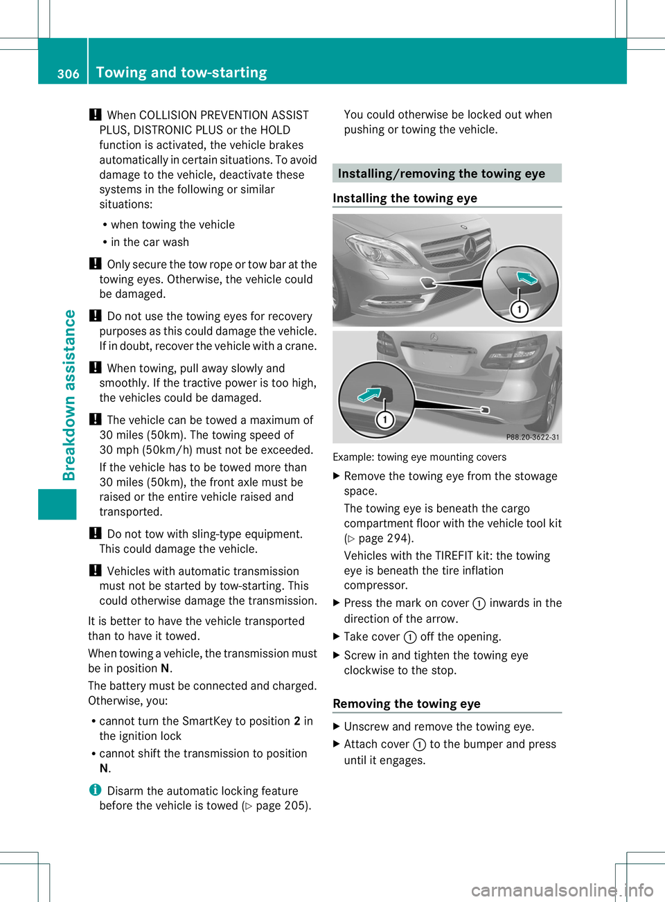 MERCEDES-BENZ B-CLASS SPORTS 2014 Owners Manual !
When COLLISION PREVENTION ASSIST
PLUS, DISTRONIC PLUS or the HOLD
function is activated, the vehicle brakes
automaticallyinc ertain situations. To avoid
damage to the vehicle, deactivate these
syste MERCEDES-BENZ B-CLASS SPORTS 2014 Owners Manual !
When COLLISION PREVENTION ASSIST
PLUS, DISTRONIC PLUS or the HOLD
function is activated, the vehicle brakes
automaticallyinc ertain situations. To avoid
damage to the vehicle, deactivate these
syste