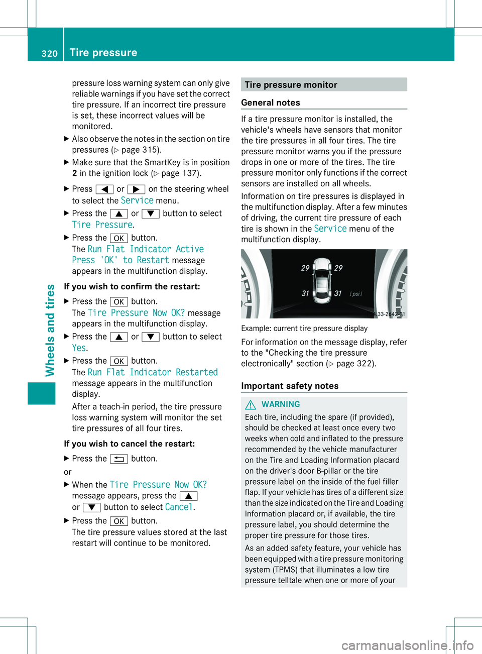MERCEDES-BENZ B-CLASS SPORTS 2014 Owners Manual pressure loss warning system can only give
reliable warning
sifyou have set the correct
tire pressure. If an incorrec ttire pressure
is set, these incorrec tvalues will be
monitored.
X Als oobserv eth MERCEDES-BENZ B-CLASS SPORTS 2014 Owners Manual pressure loss warning system can only give
reliable warning
sifyou have set the correct
tire pressure. If an incorrec ttire pressure
is set, these incorrec tvalues will be
monitored.
X Als oobserv eth
