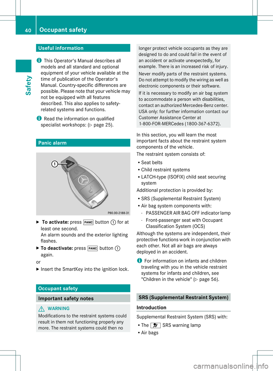 MERCEDES-BENZ B-CLASS SPORTS 2014 Owners Manual Useful information
i This Operator's Manual describes all
models and all standard and optional
equipment of your vehicle available at the
time of publication of the Operator's
Manual. Country- MERCEDES-BENZ B-CLASS SPORTS 2014 Owners Manual Useful information
i This Operator's Manual describes all
models and all standard and optional
equipment of your vehicle available at the
time of publication of the Operator's
Manual. Country-