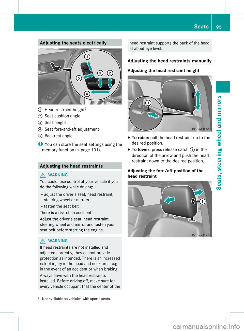 MERCEDES-BENZ B-CLASS SPORTS 2014 Owners Manual Adjusting th
eseats electrically 001A
Hea drestrain theight 2
0010 Seat cushion angle
0023 Seat height
0021 Seat fore-and-aft adjustment
001E Backrest angle
i You can stor ethe seat settings using the MERCEDES-BENZ B-CLASS SPORTS 2014 Owners Manual Adjusting th
eseats electrically 001A
Hea drestrain theight 2
0010 Seat cushion angle
0023 Seat height
0021 Seat fore-and-aft adjustment
001E Backrest angle
i You can stor ethe seat settings using the