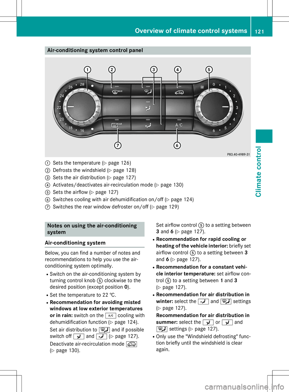 MERCEDES-BENZ B-CLASS SPORTS 2015  Owners Manual Air-conditioning system control panel
:Sets the temperature (Ypage 126)
;Defrosts the windshield ( Ypage 128)
=Sets the air distribution ( Ypage 127)
?Activates/deactivates air-recirculation mode ( Yp