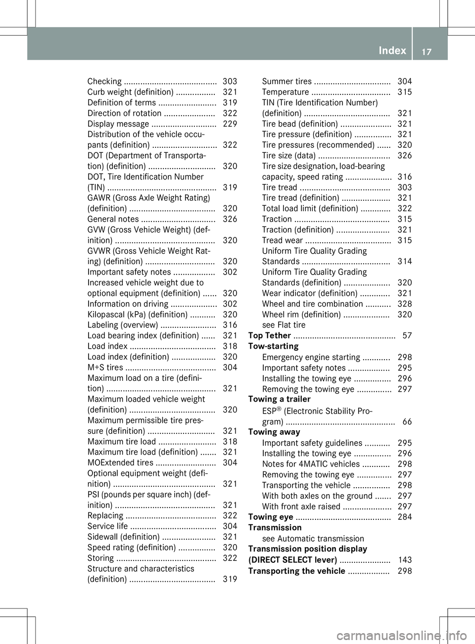 MERCEDES-BENZ B-CLASS SPORTS 2015  Owners Manual Checking ........................................ 303 
Curb weight (definition)................. 321
Definition of terms ......................... 319
Direction of rotation ...................... 322

