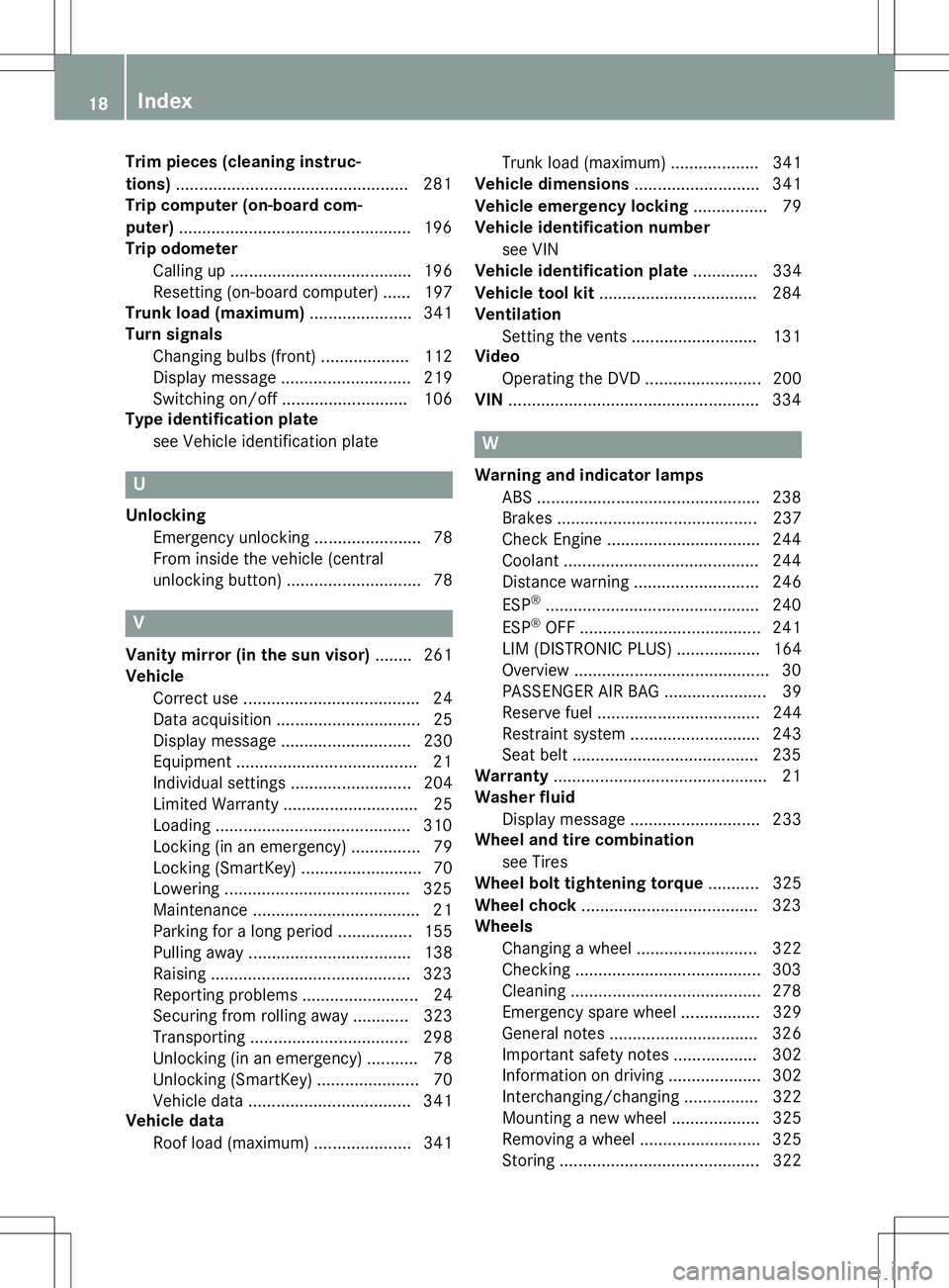 MERCEDES-BENZ B-CLASS SPORTS 2015  Owners Manual Trim pieces (cleaning instruc- 
tions).................................................. 281
Trip computer (on-board com-
puter) .................................................. 196
Trip odometer
Ca