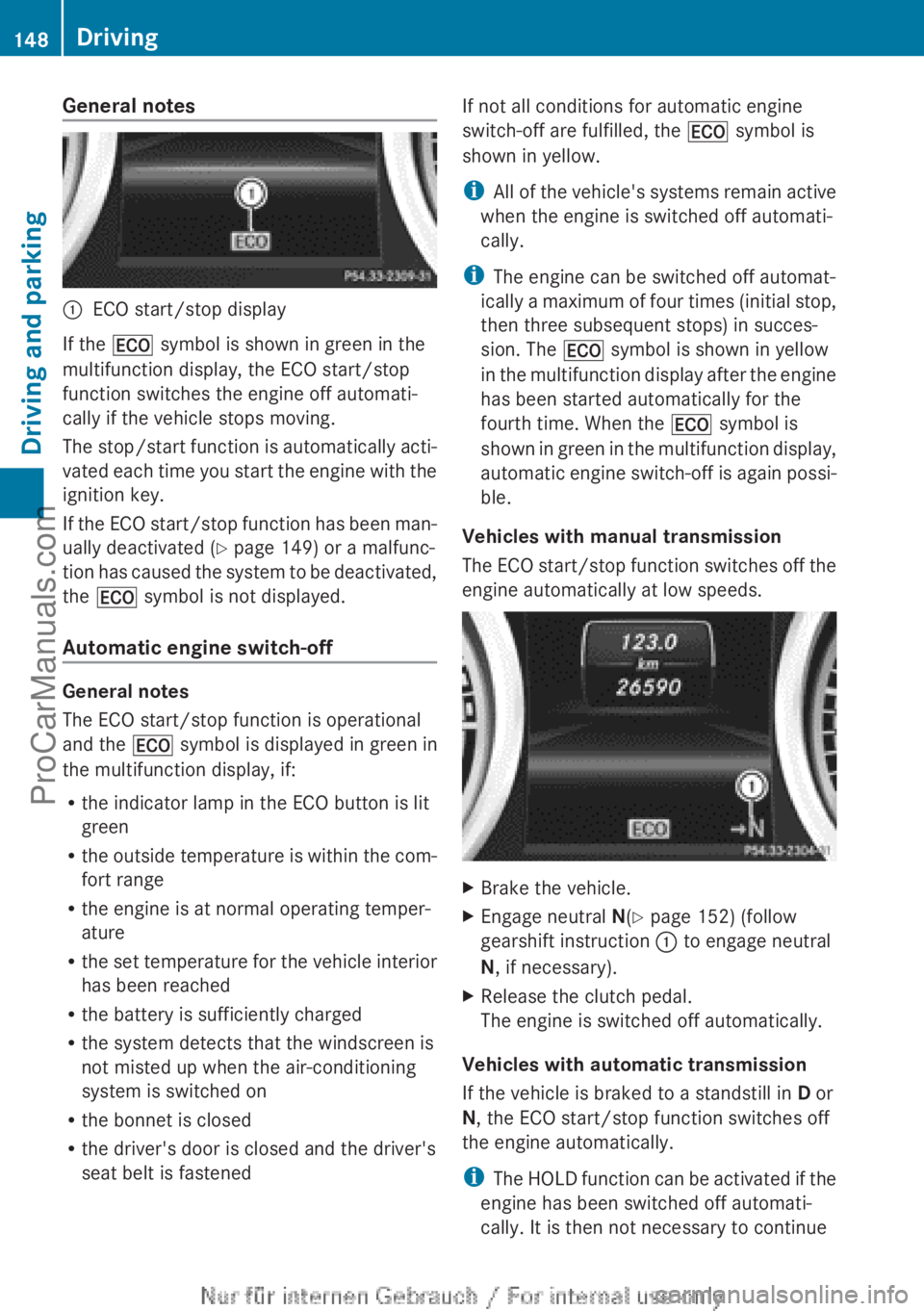 MERCEDES-BENZ CLA-CLASS 2013 Owners Manual General notes:ECO start/stop display
If the ¤ symbol is shown in green in the
multifunction display, the ECO start/stop
function switches the engine off automati-
cally if the vehicle stops moving.
T MERCEDES-BENZ CLA-CLASS 2013 Owners Manual General notes:ECO start/stop display
If the ¤ symbol is shown in green in the
multifunction display, the ECO start/stop
function switches the engine off automati-
cally if the vehicle stops moving.
T