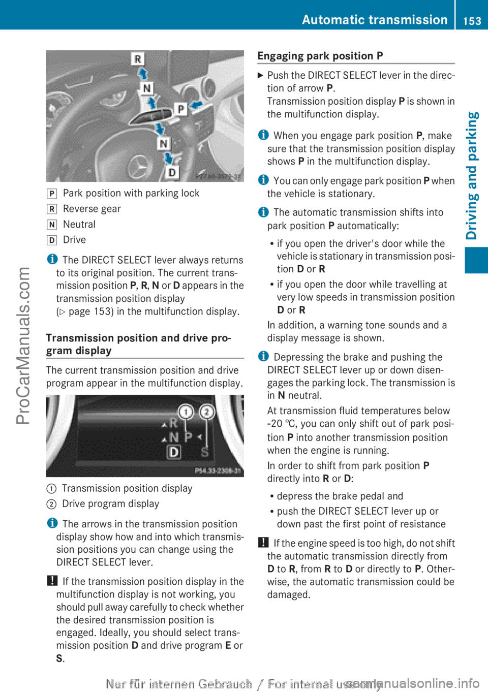 MERCEDES-BENZ CLA-CLASS 2013 Owners Manual jPark position with parking lockkReverse geariNeutralhDrive
iThe DIRECT SELECT lever always returns
to its original position. The current trans-
mission position P, R , N or D appears in the
transm MERCEDES-BENZ CLA-CLASS 2013 Owners Manual jPark position with parking lockkReverse geariNeutralhDrive
iThe DIRECT SELECT lever always returns
to its original position. The current trans-
mission position P, R , N or D appears in the
transm