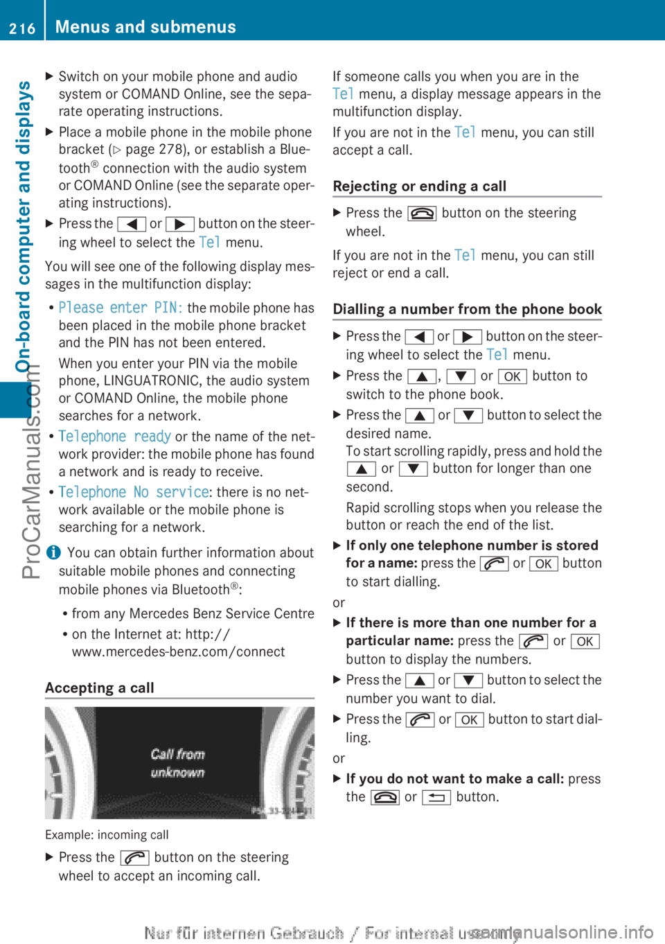 MERCEDES-BENZ CLA-CLASS 2013 Owners Manual XSwitch on your mobile phone and audio
system or COMAND Online, see the sepa-
rate operating instructions.XPlace a mobile phone in the mobile phone
bracket ( Y page 278), or establish a Blue-
tooth ® MERCEDES-BENZ CLA-CLASS 2013 Owners Manual XSwitch on your mobile phone and audio
system or COMAND Online, see the sepa-
rate operating instructions.XPlace a mobile phone in the mobile phone
bracket ( Y page 278), or establish a Blue-
tooth ®