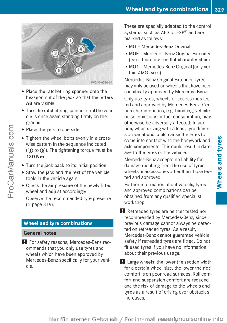 MERCEDES-BENZ CLA-CLASS 2013 Owners Manual XPlace the ratchet ring spanner onto the
hexagon nut of the jack so that the letters
AB are visible.XTurn the ratchet ring spanner until the vehi-
cle is once again standing firmly on the
ground.XPla MERCEDES-BENZ CLA-CLASS 2013 Owners Manual XPlace the ratchet ring spanner onto the
hexagon nut of the jack so that the letters
AB are visible.XTurn the ratchet ring spanner until the vehi-
cle is once again standing firmly on the
ground.XPla