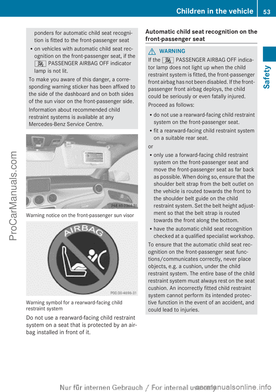 MERCEDES-BENZ CLA-CLASS 2013 Owners Manual ponders for automatic child seat recogni-
tion is fitted to the front-passenger seat
R on vehicles with automatic child seat rec-
ognition on the front-passenger seat, if the
4 PASSENGER AIRBAG OFF i MERCEDES-BENZ CLA-CLASS 2013 Owners Manual ponders for automatic child seat recogni-
tion is fitted to the front-passenger seat
R on vehicles with automatic child seat rec-
ognition on the front-passenger seat, if the
4 PASSENGER AIRBAG OFF i