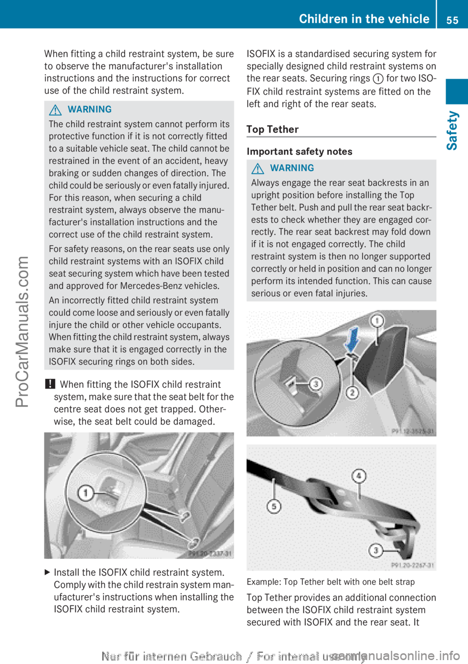 MERCEDES-BENZ CLA-CLASS 2013 Owners Manual When fitting a child restraint system, be sure
to observe the manufacturer's installation
instructions and the instructions for correct
use of the child restraint system.GWARNING
The child restrai MERCEDES-BENZ CLA-CLASS 2013 Owners Manual When fitting a child restraint system, be sure
to observe the manufacturer's installation
instructions and the instructions for correct
use of the child restraint system.GWARNING
The child restrai