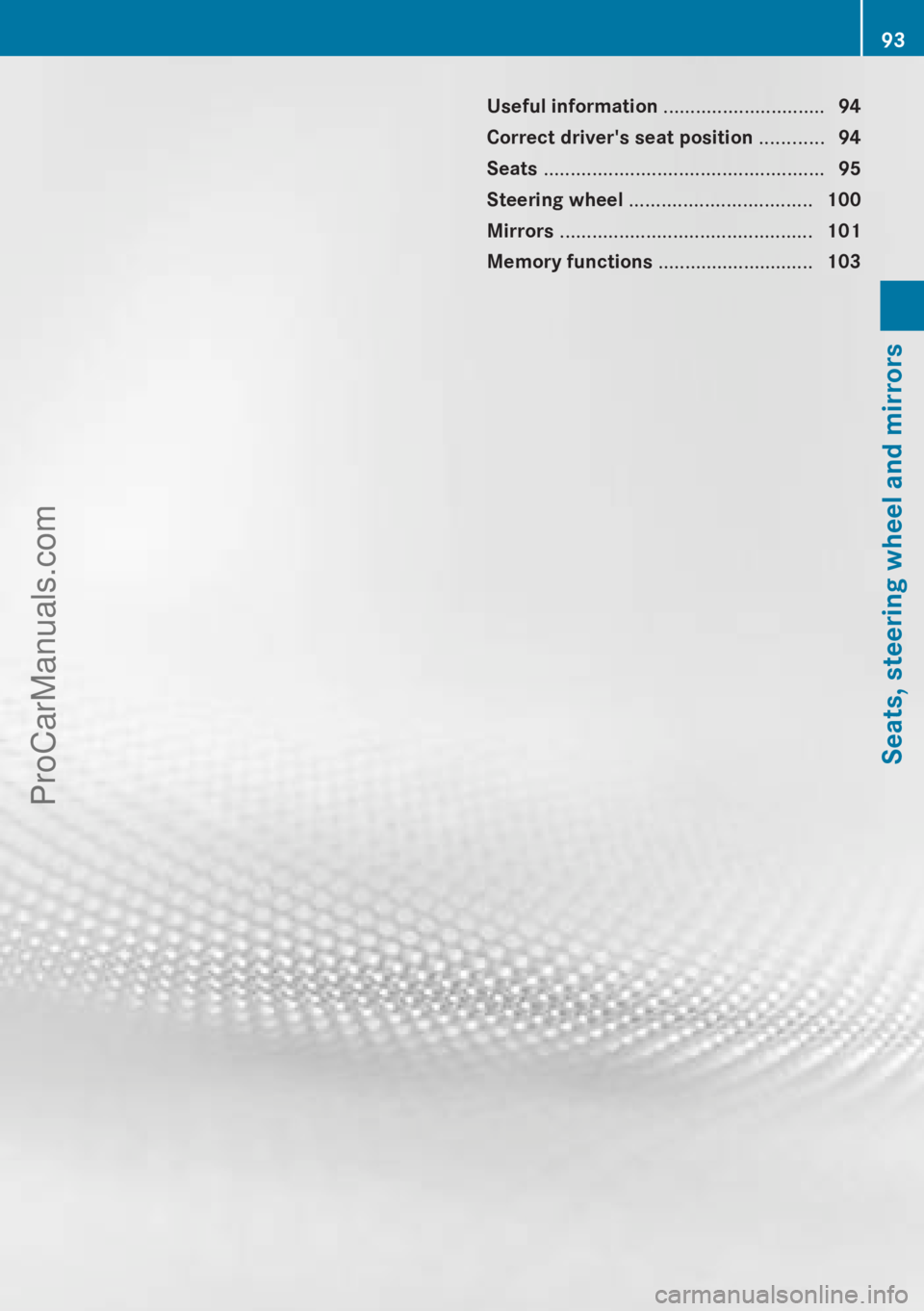 MERCEDES-BENZ CLA-CLASS 2013  Owners Manual Useful information ..............................94
Correct driver's seat position  ............94
Seats  .................................................... 95
Steering wheel  ..................