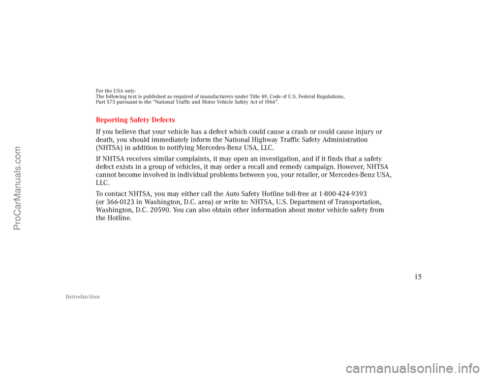 MERCEDES-BENZ CLK-CLASS 2000  Owners Manual Introduction
For the USA only:
The following text is published as required of manufacturers under Title 49, Code of U.S. Federal Regulations,
Part 575 pursuant to the “National Traffic and Motor Veh