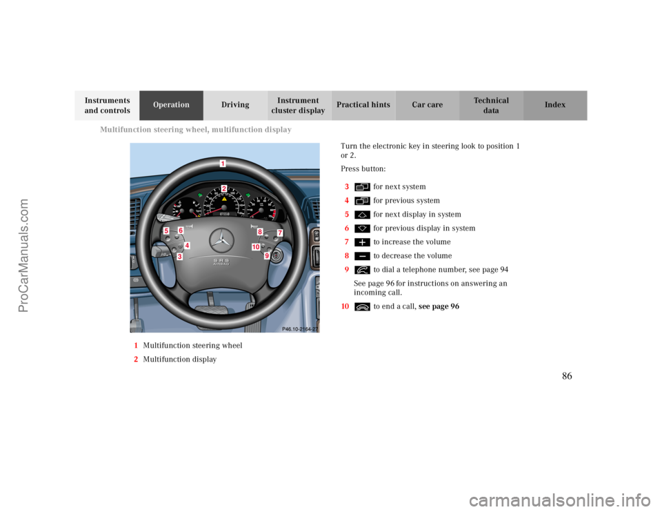 MERCEDES-BENZ CLK-CLASS 2000  Owners Manual Multifunction steering wheel, multifunction display
Te ch n ica l
data Instruments 
and controlsOperationDrivingInstrument 
cluster displayPractical hints Car care Index
1Multifunction steering wheel

