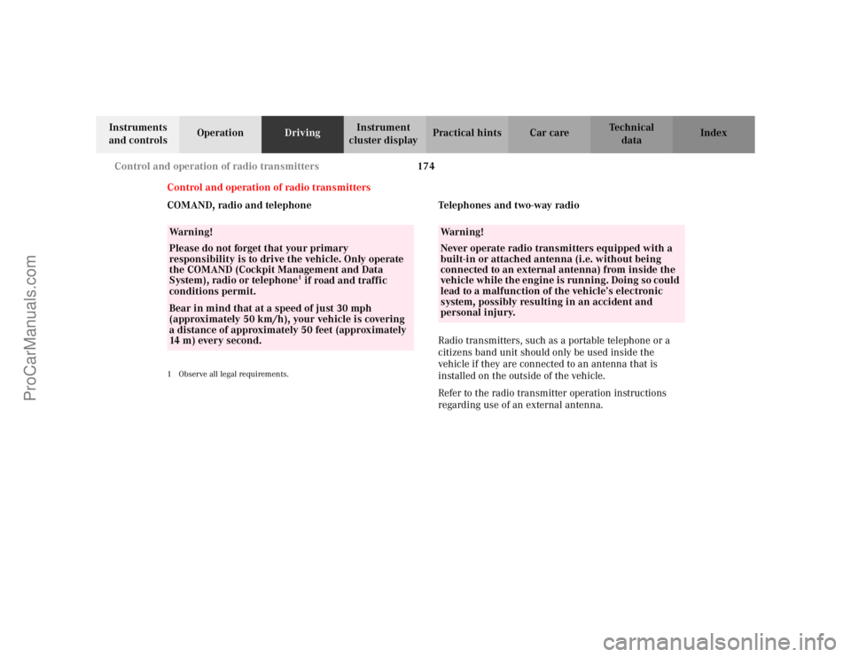 MERCEDES-BENZ CLK-CLASS 2002  Owners Manual 174 Control and operation of radio transmitters
Te ch n i c a l
data Instruments 
and controlsOperationDrivingInstrument 
cluster displayPractical hints Car care Index
Control and operation of radio t