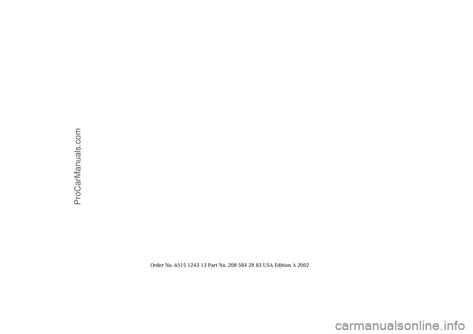 MERCEDES-BENZ CLK-CLASS 2003  Owners Manual Order No. 6515 1243 13 Part No. 208 584 28 83 USA Edition A 2002
J_C208_II.book Seite 326 Donnerstag, 31. Mai 2001 10:13 10
ProCarManuals.com 