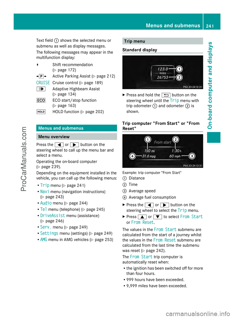 MERCEDES-BENZ E-SEDAN 2014  Owners Manual Text field
:shows the selected menu or
submenu as well as display messages.
The following messages may appear in the
multifunction display:
Z Shift recommendation
(Ypage 172)
XjY Active Parking Assist