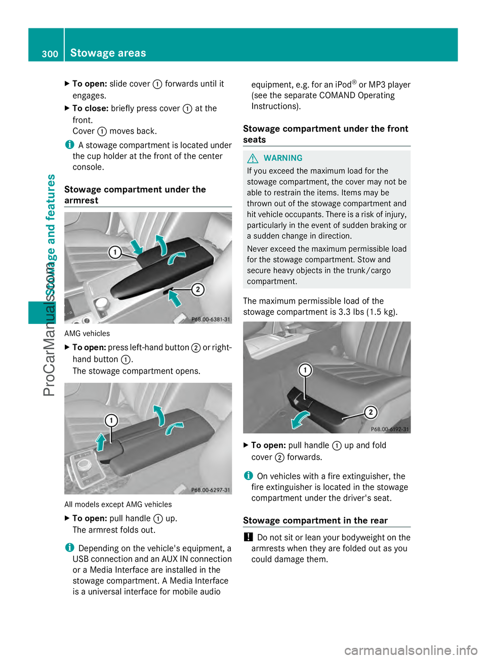 MERCEDES-BENZ E-SEDAN 2014  Owners Manual X
To open: slide cover :forwards until it
engages.
X To close: briefly press cover :at the
front.
Cover :moves back.
i A stowage compartment is located under
the cup holder at the front of the center

