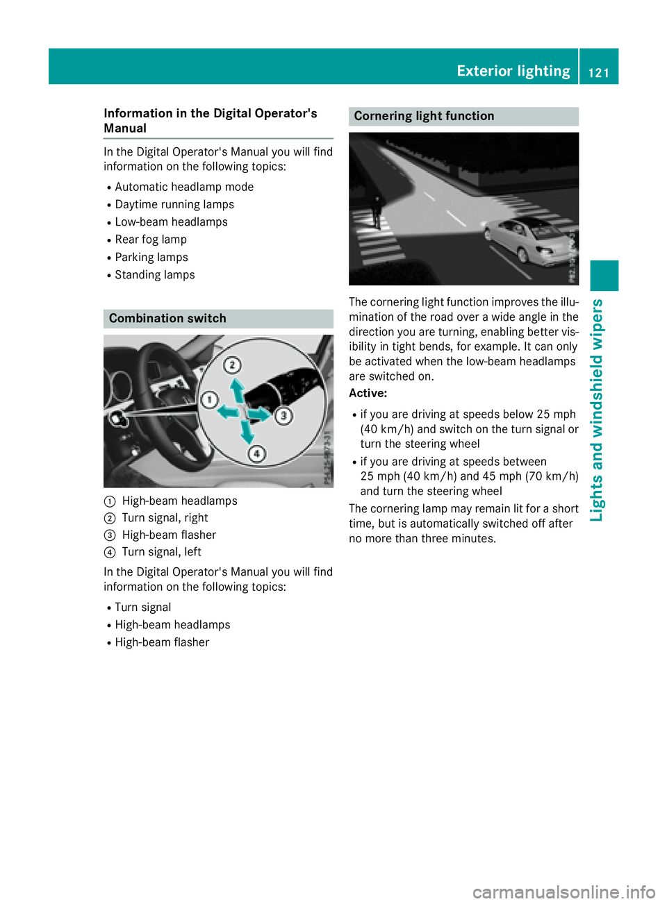 MERCEDES-BENZ E-SEDAN 2016  Owners Manual Information in the Digital Operator's
Manual
Inthe Digital Operator's Manual you willfind
information on the following topics:
RAutomat icheadlamp mode
RDaytime running lamps
RLow-beam headlam