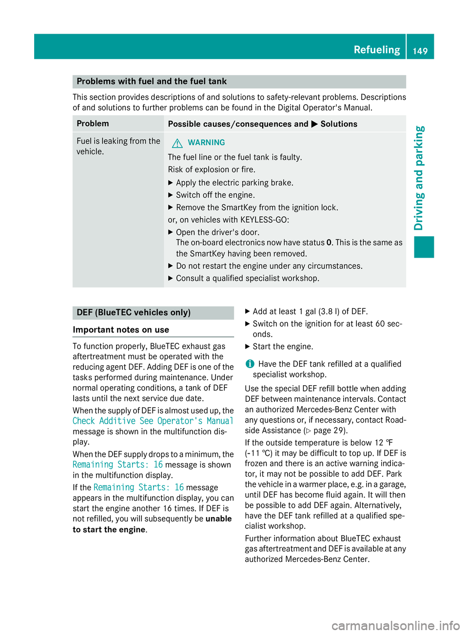 MERCEDES-BENZ E-SEDAN 2016  Owners Manual Problems with fuel and the fuel tank
This section provides descriptions of and solutions to safety-relevant problems. Descriptions
of and solutions to further problems can be found in the Digital Oper