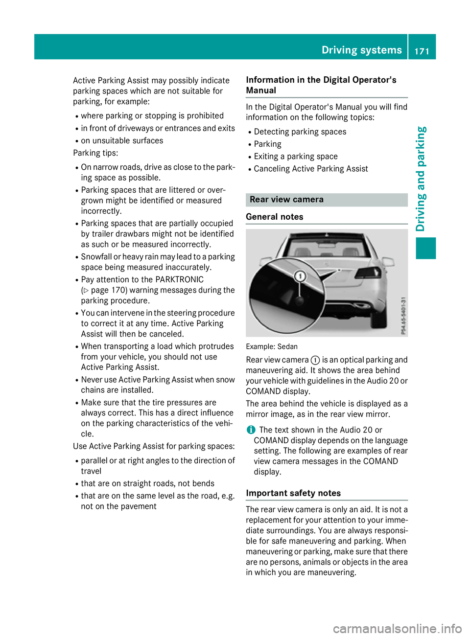 MERCEDES-BENZ E-SEDAN 2016  Owners Manual Active Parking Assist may possibly indicate
parking spaces which are not suitable for
parking, for example:
Rwhere parking or stopping is prohibited
Rin front of driveways or entrances and exits
Ron u