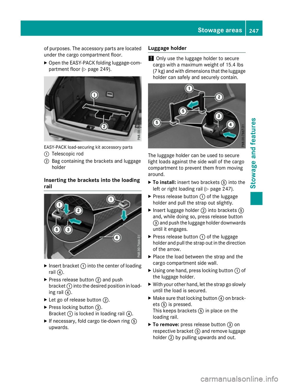 MERCEDES-BENZ E-SEDAN 2016  Owners Manual of purposes. The accessory parts are located
under the cargo compartment floor.
XOpen the EASY-PACK folding luggage-com-
partment floor (
Ypage 249).
EASY-PACK load-securing kit accessory parts
:
Tele