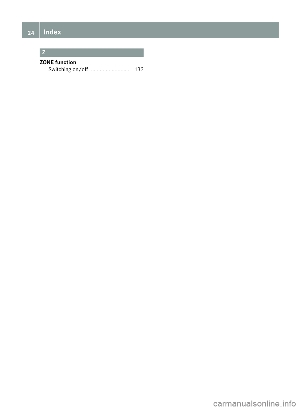 MERCEDES-BENZ E-SEDAN 2016  Owners Manual Z
ZONE functionSwitching on/off ........................... 133
24Index 