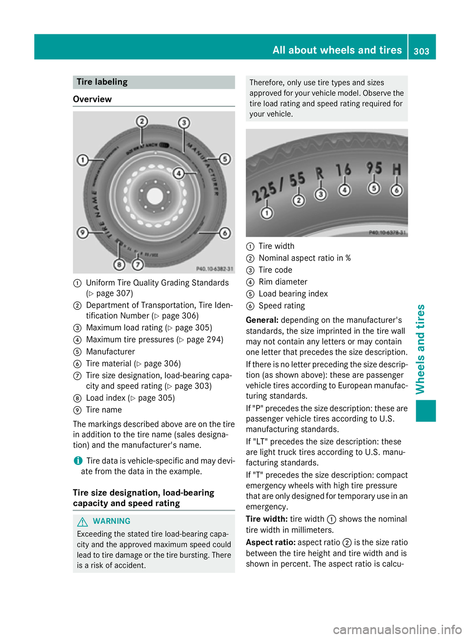 MERCEDES-BENZ E-SEDAN 2016  Owners Manual Tire labeling
Overview
:Uniform Tire Quality Grading Standards
(
Ypage 307)
;Department of Transportation, Tire Iden-
tification Number (
Ypage 306)
=Maximum load rating (Ypage 305)
?Maximum tire pres