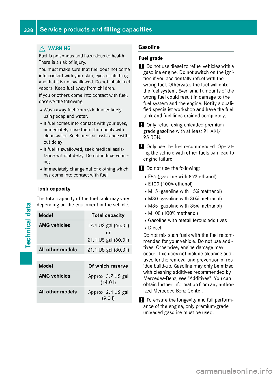 MERCEDES-BENZ E-SEDAN 2016  Owners Manual GWARNING
Fuel is poisonous and hazardous to health.
There is a risk of injury.
You must make sure that fuel does not come into contact with your skin, eyes or clothing
and that it is not swallowed. Do