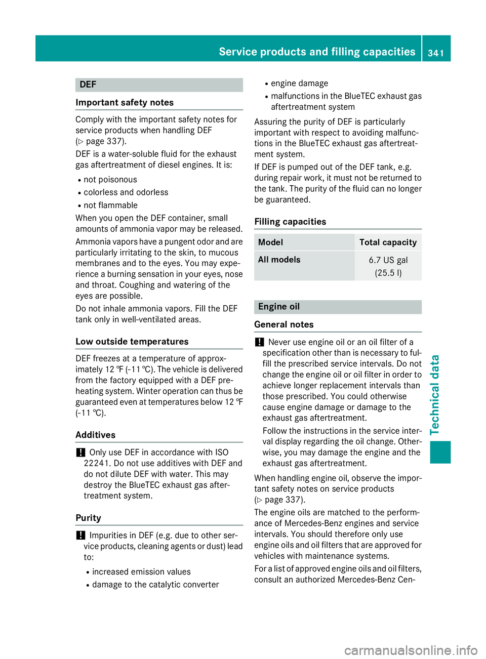 MERCEDES-BENZ E-SEDAN 2016  Owners Manual DEF
Important safet ynotes
Comply wit hth eimportant safet ynote sfo r
servic eproducts when handlin gDE F
(
Ypage 337).
DE Fis awater-soluble flui dfo rth eexhaus t
gas aftertreatmen tof diesel engin