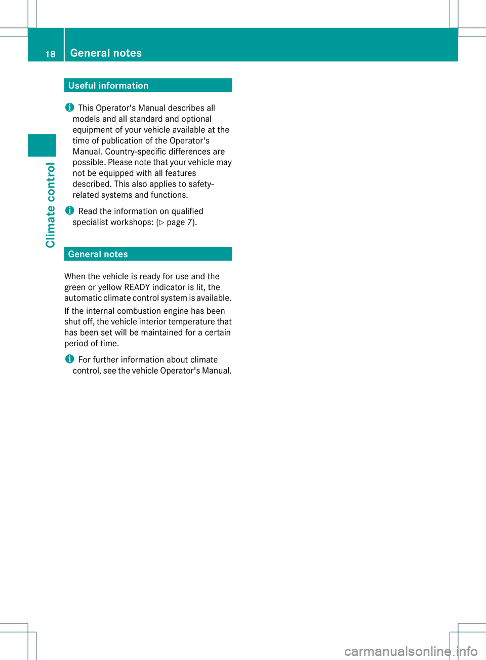 MERCEDES-BENZ E400 HYBRID 2014  Owners Manual Useful information
i This Operator's Manual describes all
models and all standard and optional
equipment of your vehicle available at the
time of publication of the Operator's
Manual. Country-