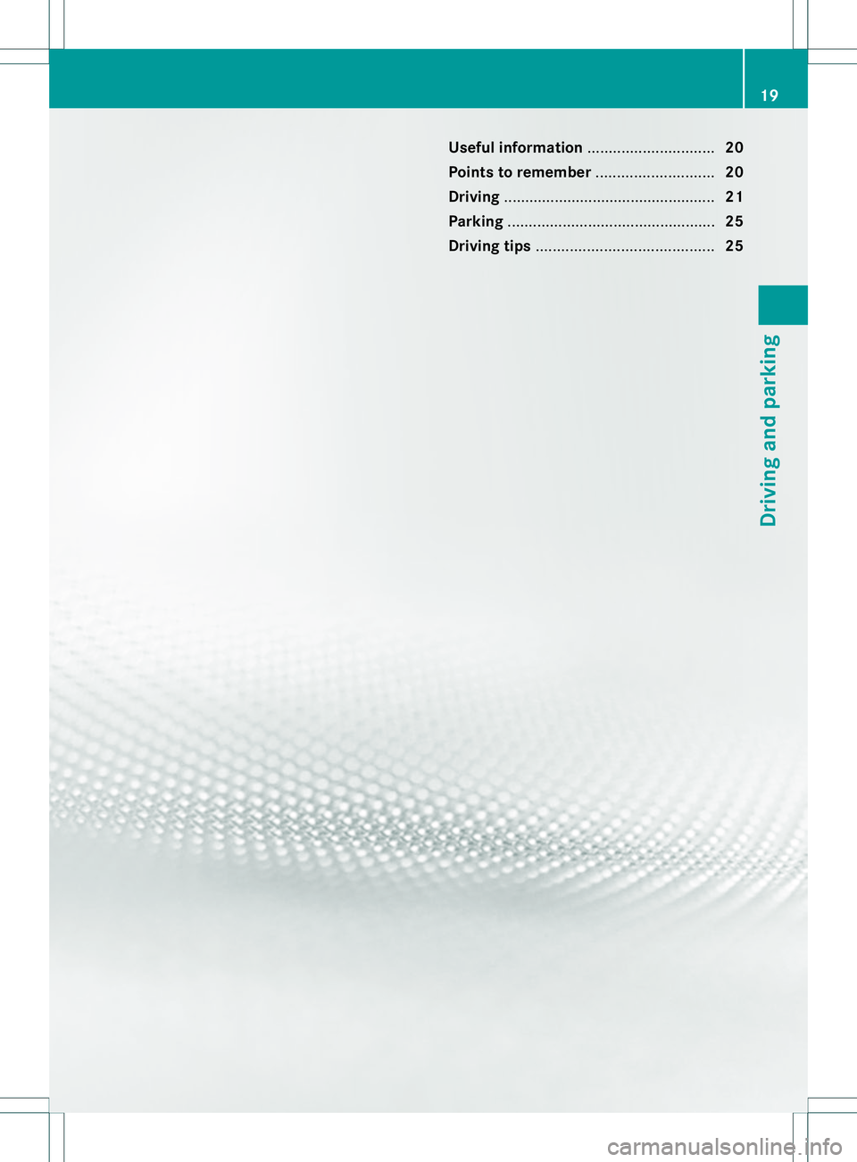 MERCEDES-BENZ E400 HYBRID 2014  Owners Manual Useful information
..............................20
Points to remember ............................20
Driving .................................................. 21
Parking ............................