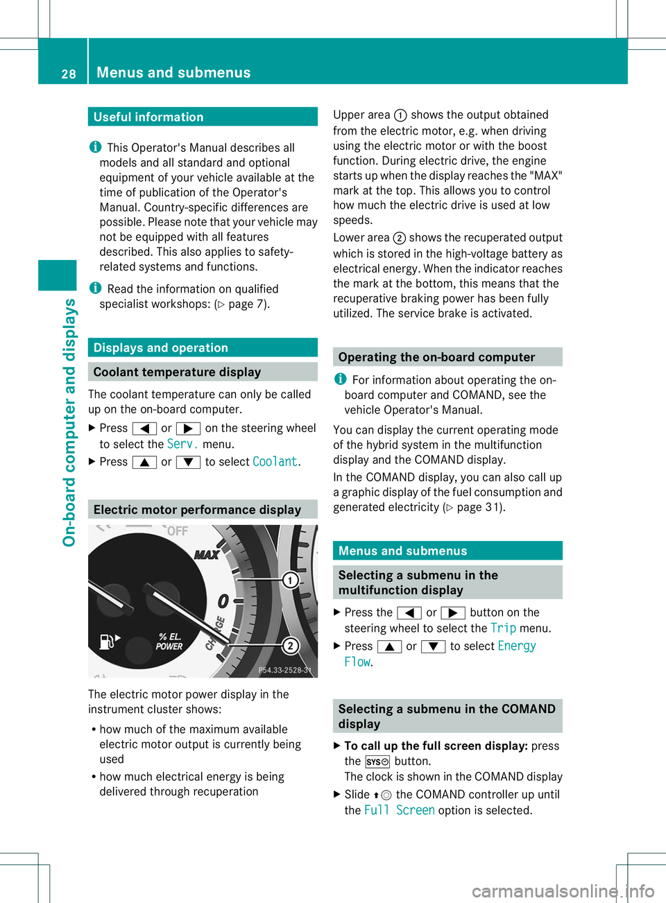 MERCEDES-BENZ E400 HYBRID 2014  Owners Manual Useful information
i This Operator's Manual describes all
models and all standard and optional
equipment of your vehicle available at the
time of publication of the Operator's
Manual. Country-