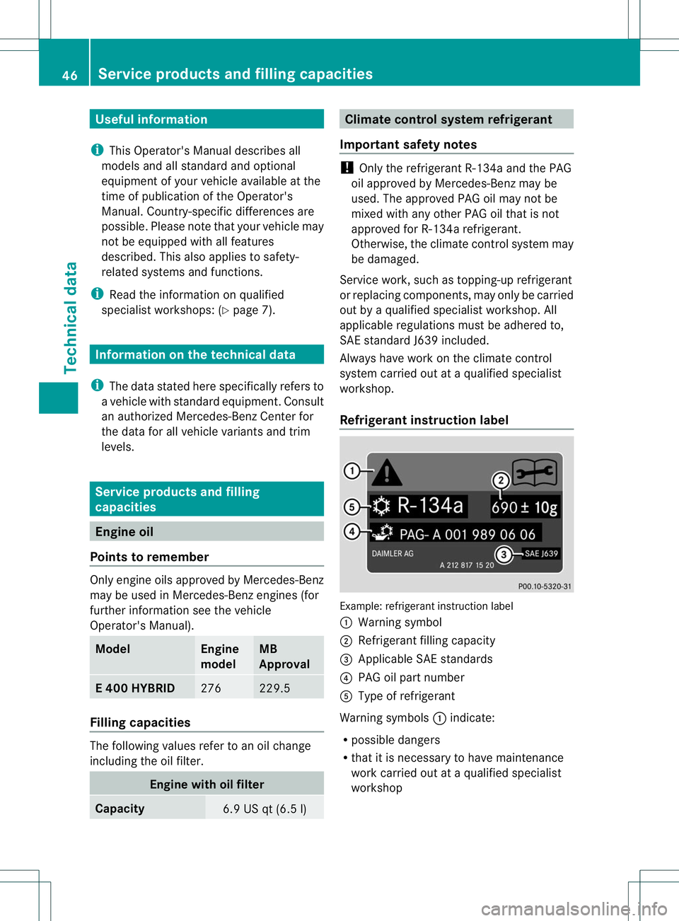 MERCEDES-BENZ E400 HYBRID 2014  Owners Manual Useful information
i This Operator's Manual describes all
models and all standard and optional
equipment of your vehicle available at the
time of publication of the Operator's
Manual. Country-
